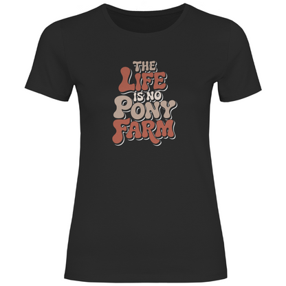 Das Leben ist kein Ponyhof Damen Shirt