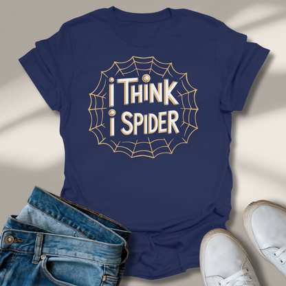 Ich Glaube Ich Spinne T-Shirt