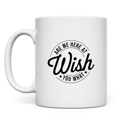 Sind wir hier bei wünsch dir was Tasse