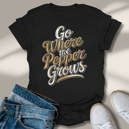 Geh Dahin Wo Der Pfeffer Wächst T-Shirt