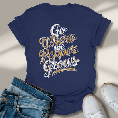 Geh Dahin Wo Der Pfeffer Wächst T-Shirt