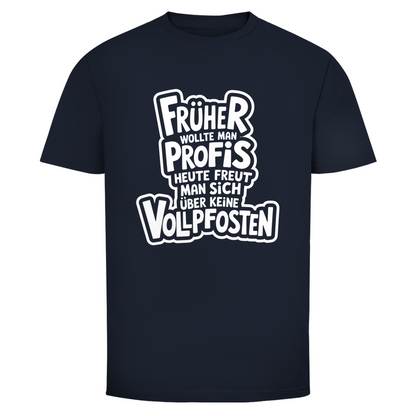 Profis keine Vollpfosten Unisex Shirt