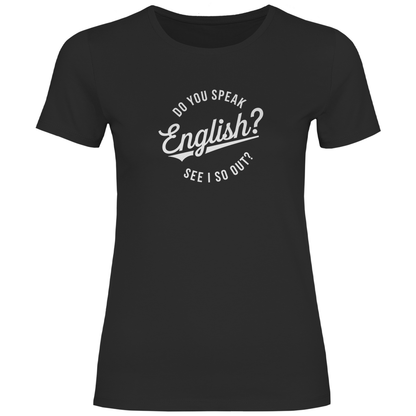 Sprichst du Englisch? Damen Shirt