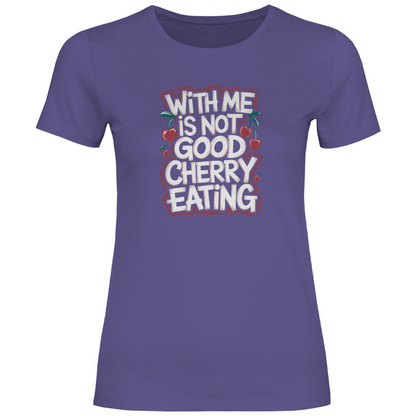 Mit mir ist nicht gut Kirschen pflücken Damen Shirt