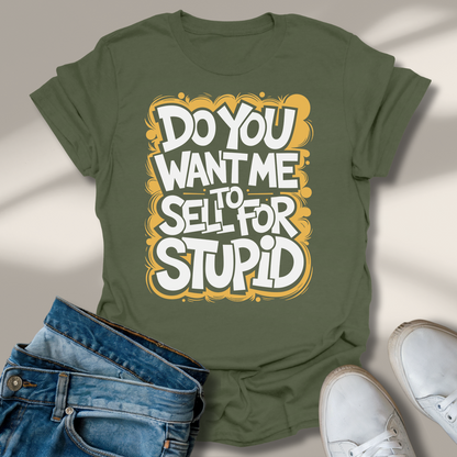 Willst Du Mich Für Dumm Verkaufen T-Shirt