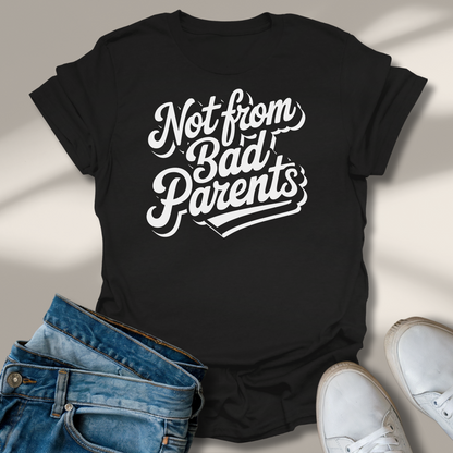Nicht Von Schlechten Eltern T-Shirt
