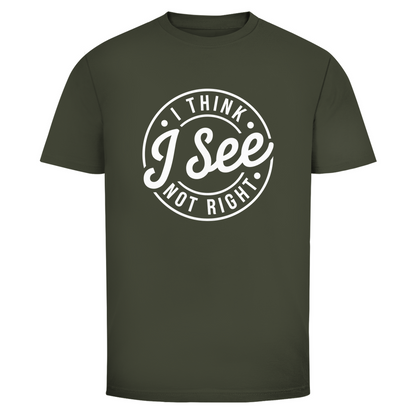 Ich glaube ich seh nicht richtig Unisex Shirt