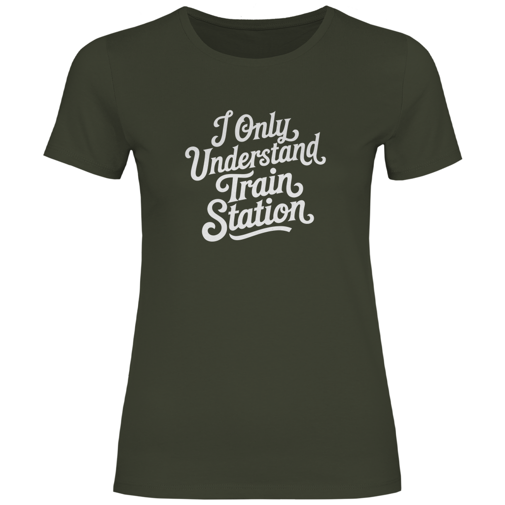 Ich verstehe nur Bahnhof Damen Shirt