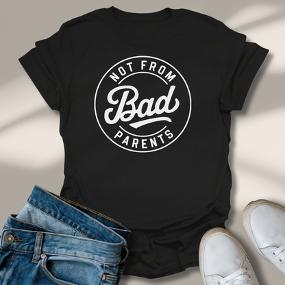 Nicht Von Schlechten Eltern T-Shirt