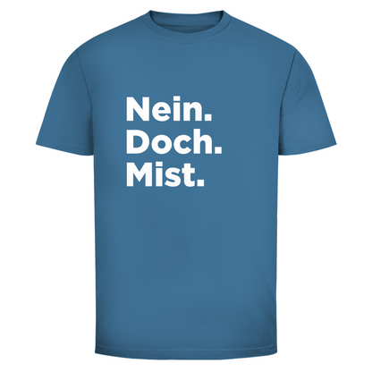 Nein doch Mist Unisex Shirt