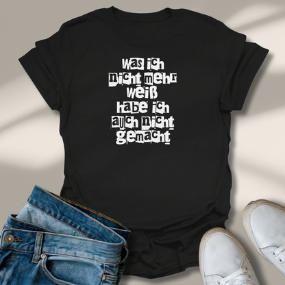 Weiß Nicht Hab Auch Nichts Gemacht Lachmomente T-Shirt