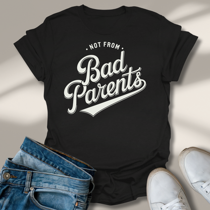 Nicht Von Schlechten Eltern T-Shirt