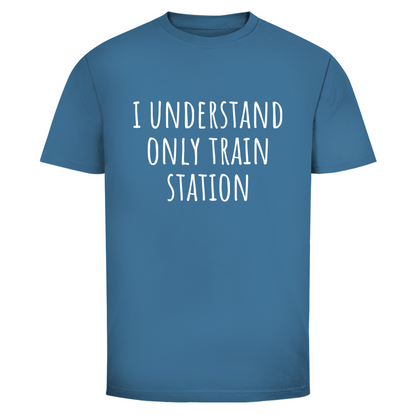 Ich verstehe nur Bahnhof Unisex Shirt