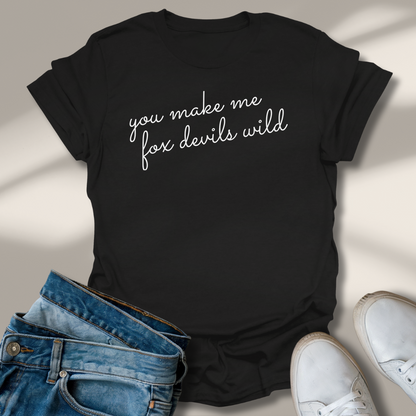Du Machst Mich Fuchs Teufels Wild T-Shirt