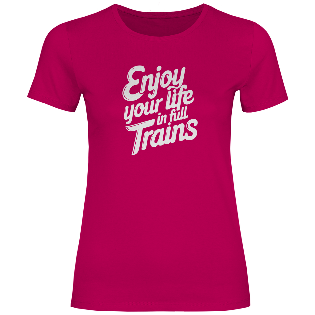 Genieße dein Leben in vollen Zügen Damen Shirt