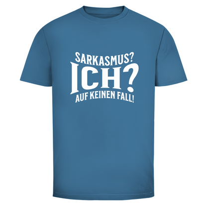 Sarkasmus? Ich? Unisex Shirt