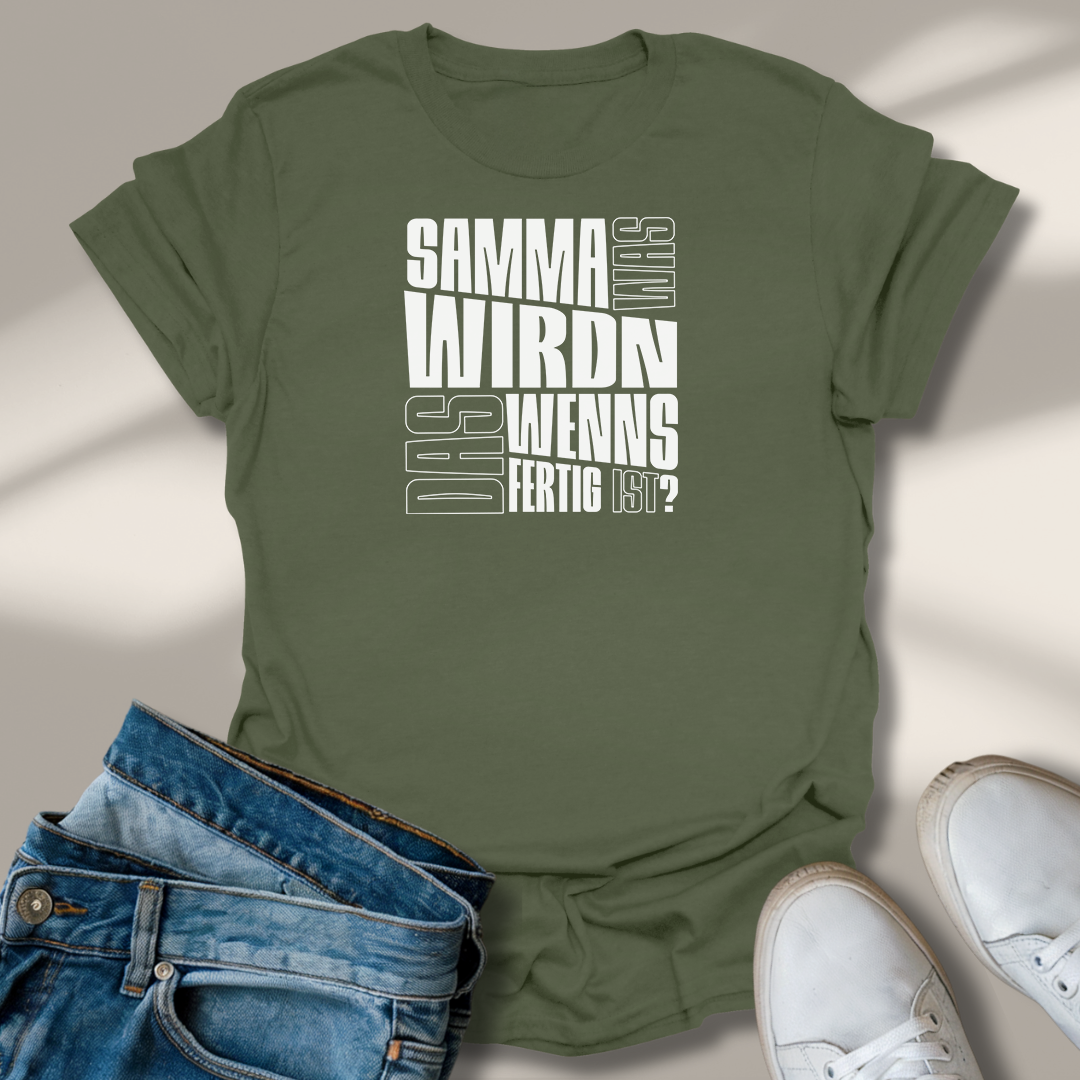 Samma Was Wirdn Das? T-Shirt
