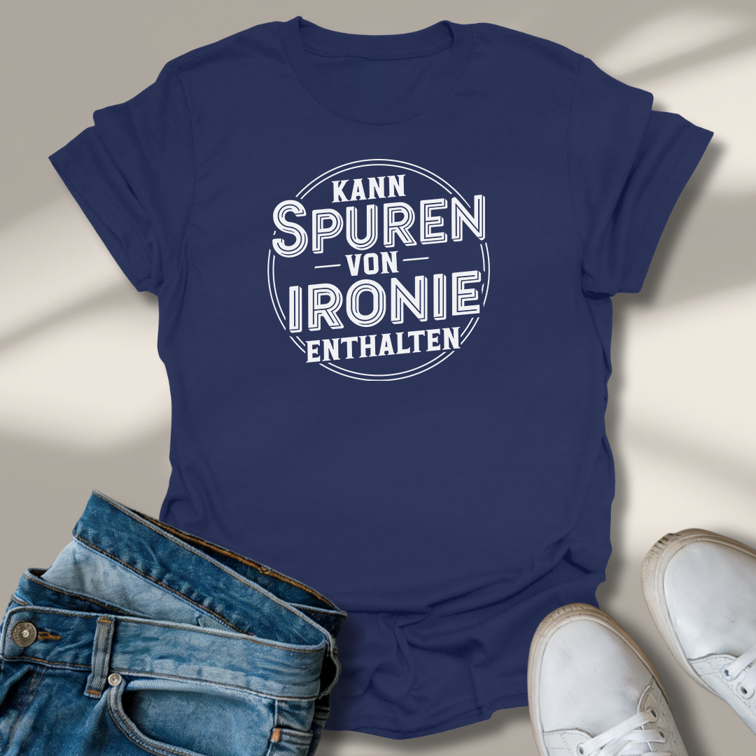 Kann Spuren Von Ironie Enthalten Lachmomente T-Shirt