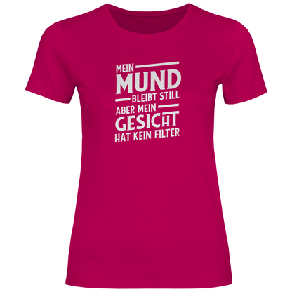 Mund Gesicht kein Filter Damen Shirt
