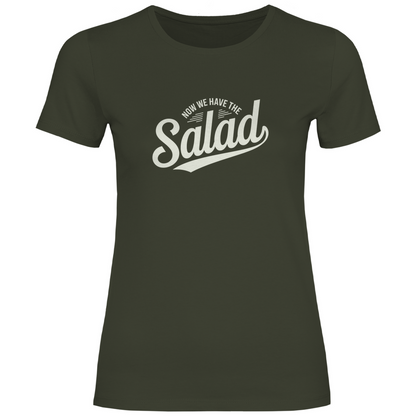 Nun haben wir den Salat Damen Shirt