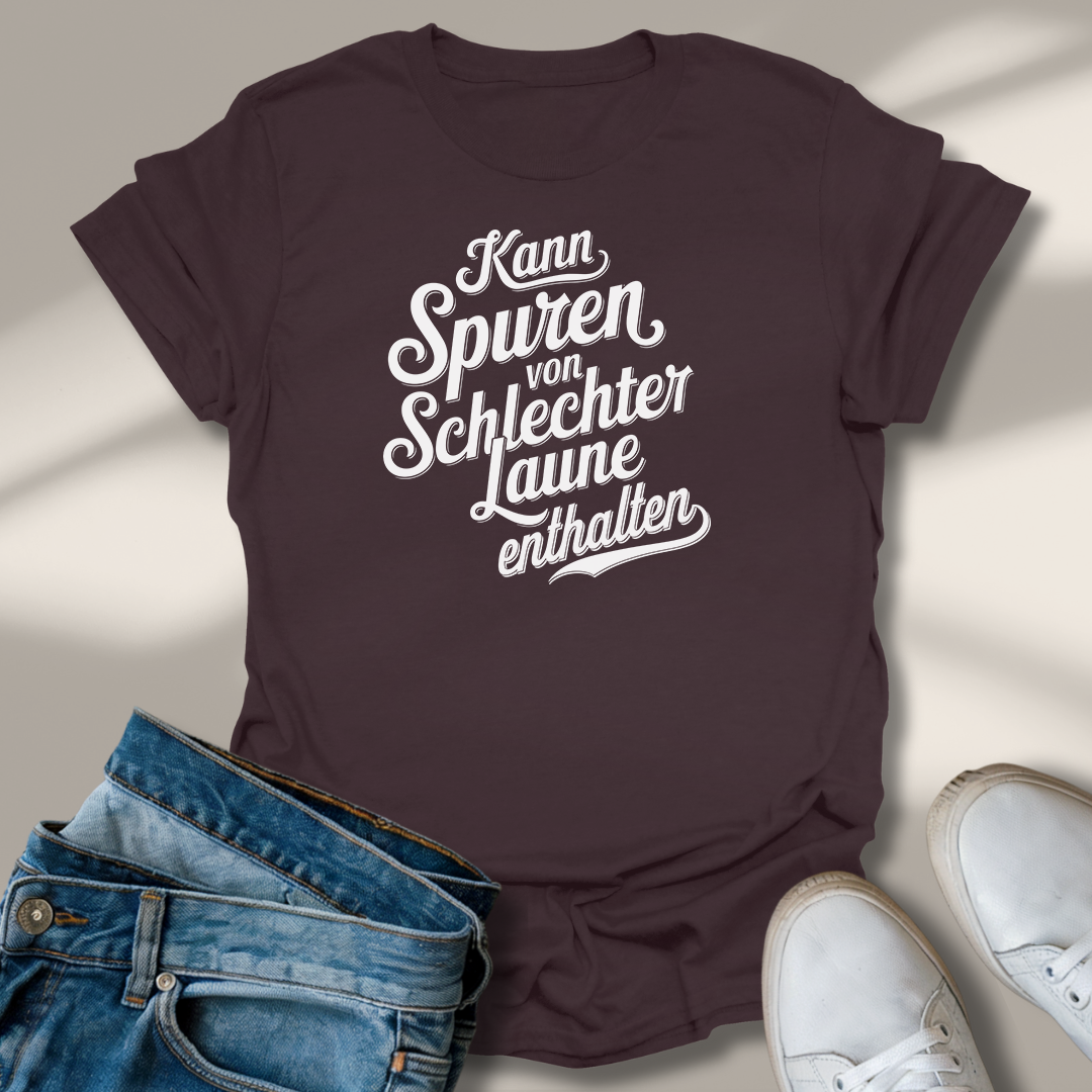Kann Spuren Von Schlechter Laune Enthalten Lachmomente T-Shirt