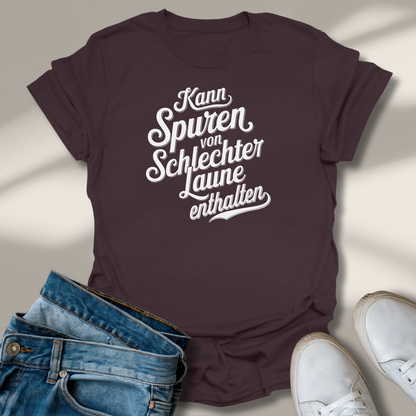 Kann Spuren Von Schlechter Laune Enthalten Lachmomente T-Shirt