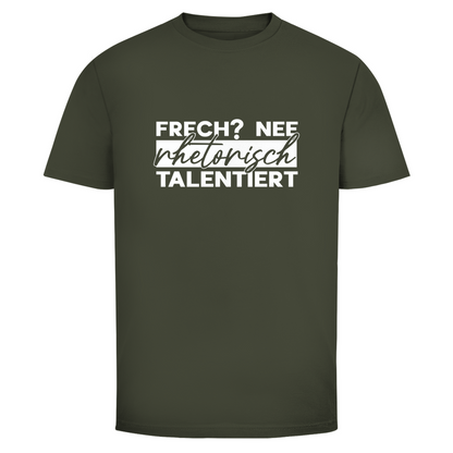 Frech? Rhetorisch talentiert Unisex Shirt