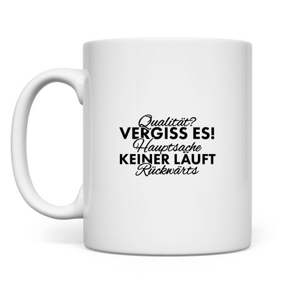 Hauptsache keiner läuft rückwärts Tasse