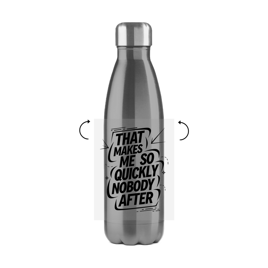 Das macht mir so schnell niemand nach Edelstahl Thermoflasche