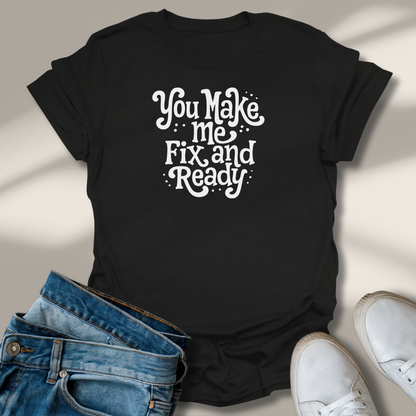 Du Machst Mich Fix Und Fertig T-Shirt