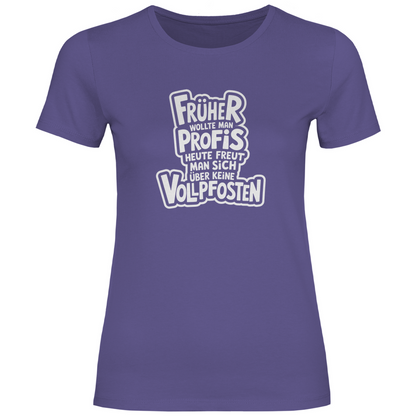 Profis keine Vollpfosten Damen Shirt