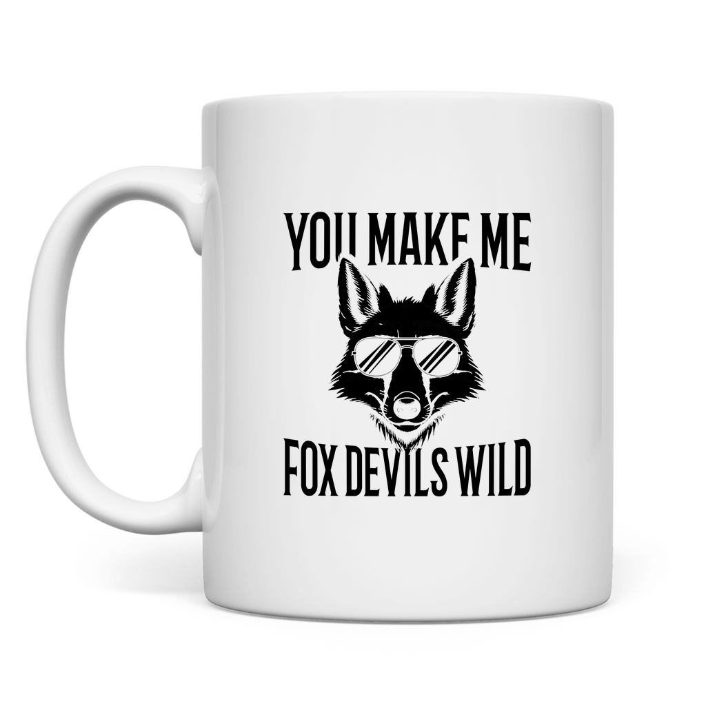 Du machst mich fuchsteufelswild Tasse