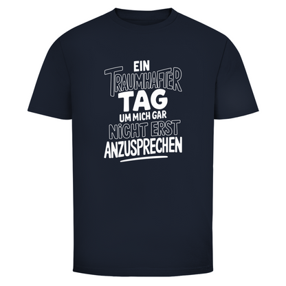 Traumhafter Tag mich nicht anzusprechen Unisex Shirt