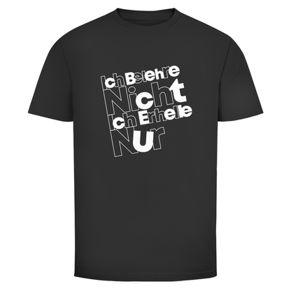 Ich belehre nicht Ich erhelle nur Unisex Shirt