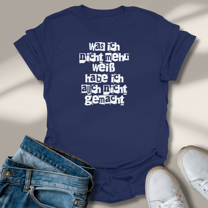 Weiß Nicht Hab Auch Nichts Gemacht Lachmomente T-Shirt
