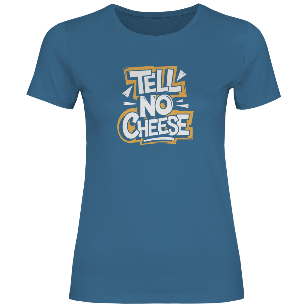Erzähl keinen Käse Damen Shirt