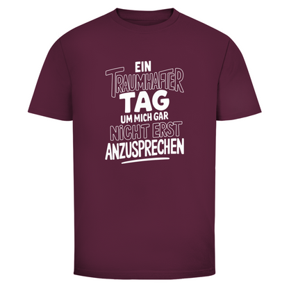 Traumhafter Tag mich nicht anzusprechen Unisex Shirt