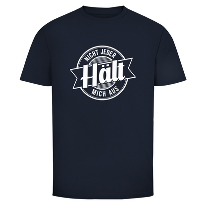 Nicht jeder hält mich aus Unisex Shirt