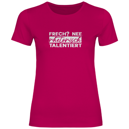 Frech? Rhetorisch talentiert Damen Shirt