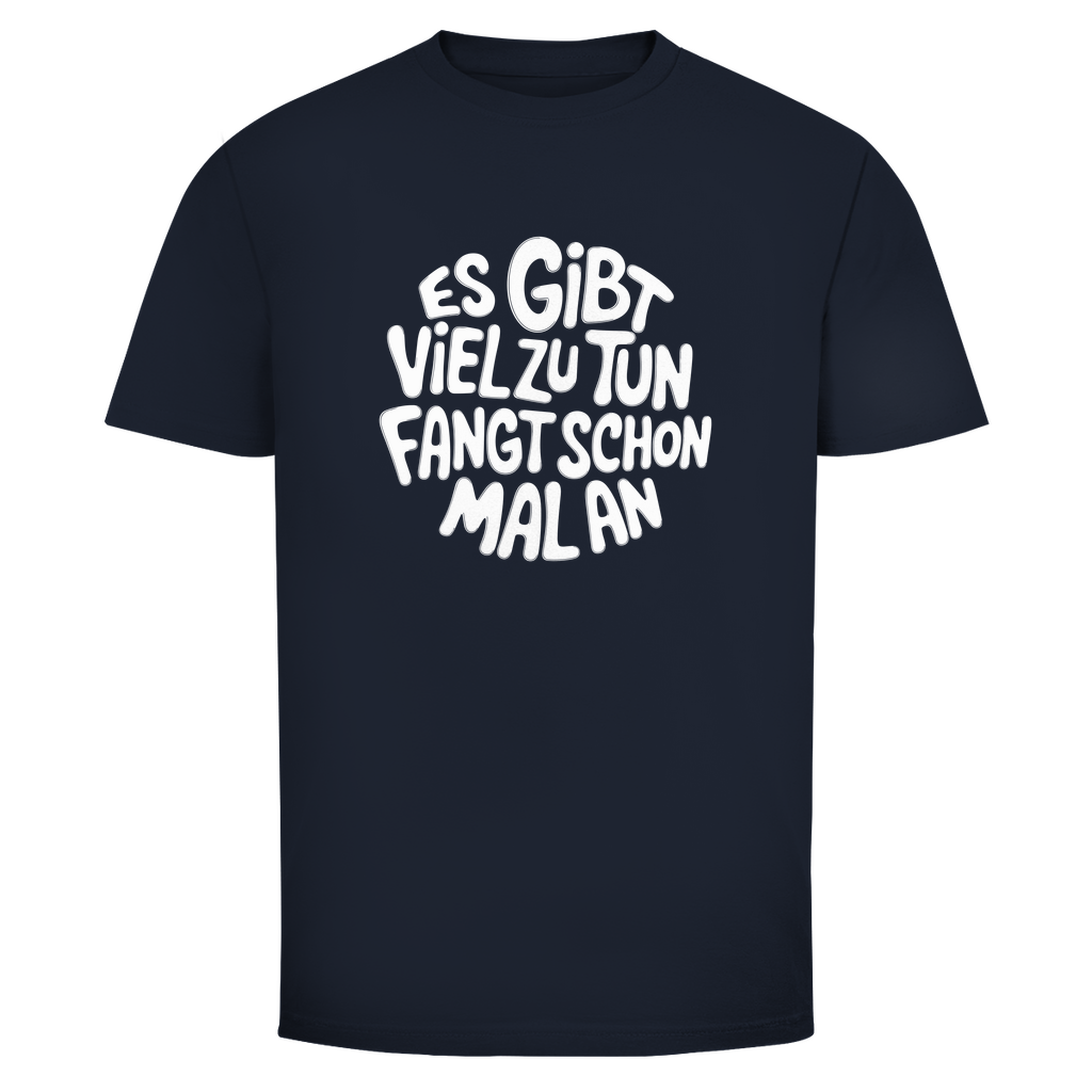 Gibt viel zu tun Unisex Shirt