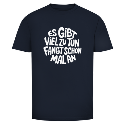 Gibt viel zu tun Unisex Shirt