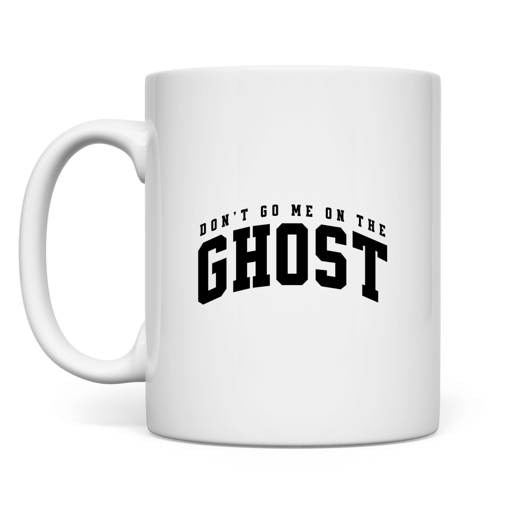 Geh mir nicht auf den Geist Tasse