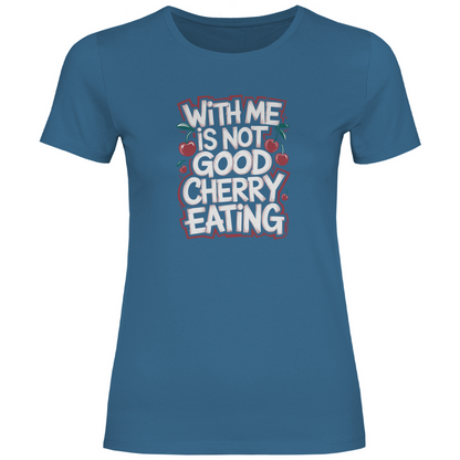 Mit mir ist nicht gut Kirschen pflücken Damen Shirt