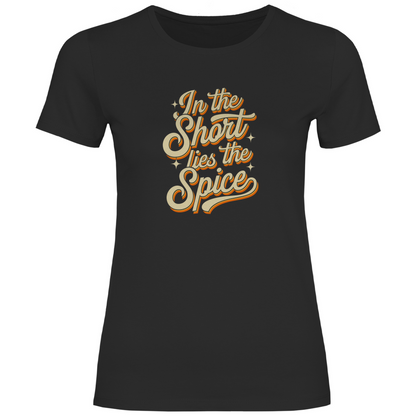 In der Kürze liegt die Würze Damen Shirt