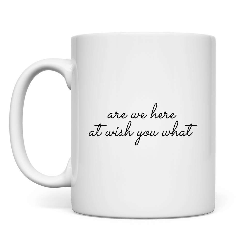 Sind wir hier bei wünsch dir was Tasse