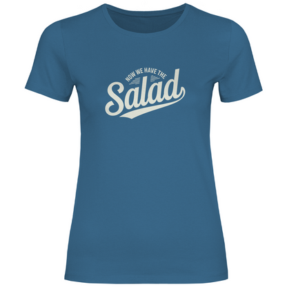 Nun haben wir den Salat Damen Shirt