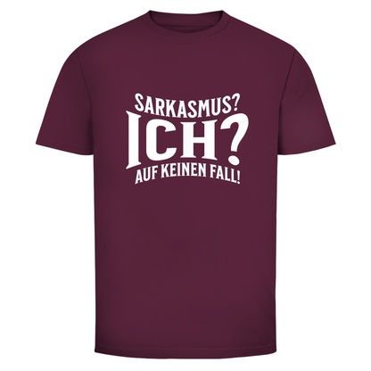 Sarkasmus? Ich? Unisex Shirt
