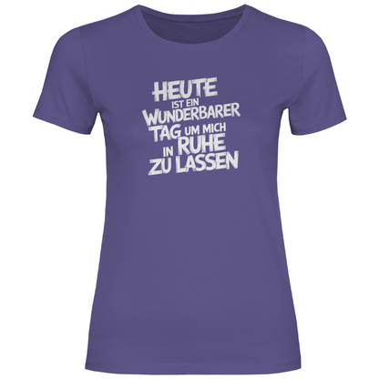 Heute in Ruhe lassen Damen Shirt