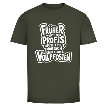 Profis keine Vollpfosten Unisex Shirt