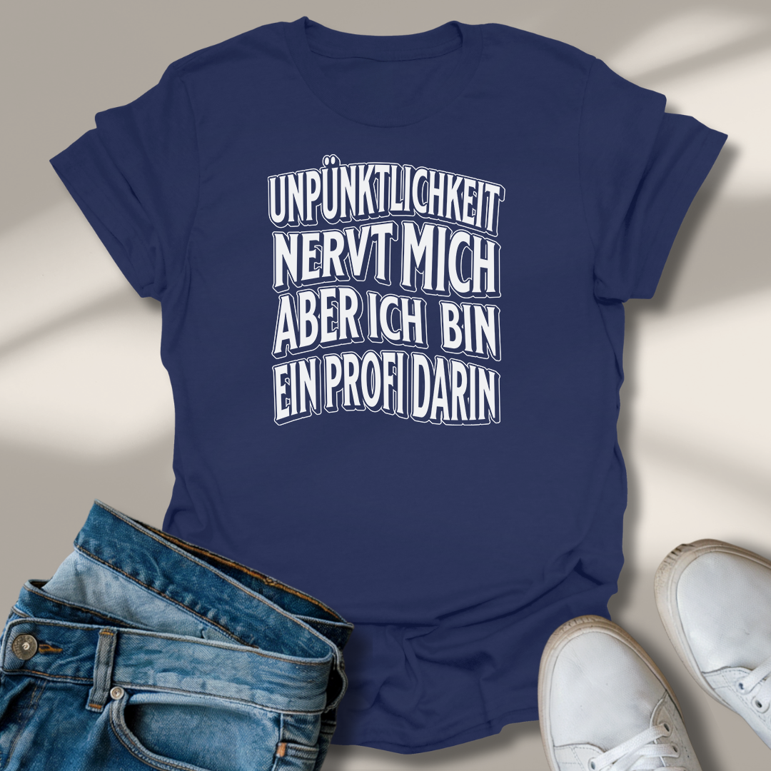 Unpünktlichkeit Profit Lachmomente T-Shirt